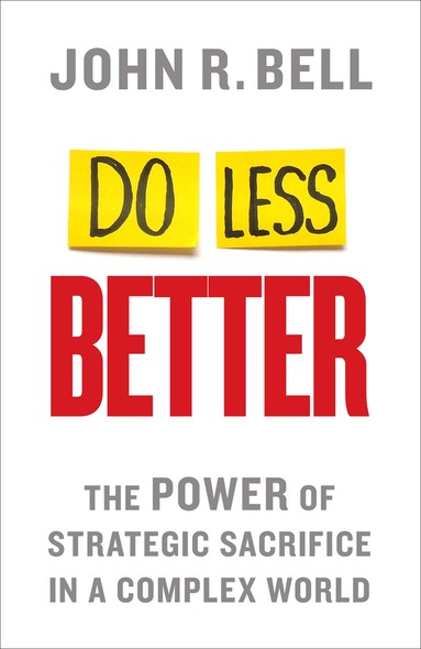 J. Bell - Do Less Better, Inbunden