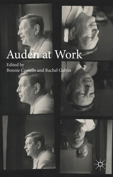 Bonnie Costello, Rachel Galvin - Auden at Work, Inbunden
