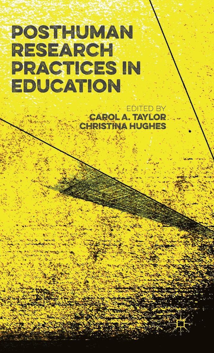Carol Taylor, Christina Hughes - Posthuman Research Practices in Education, Inbunden
