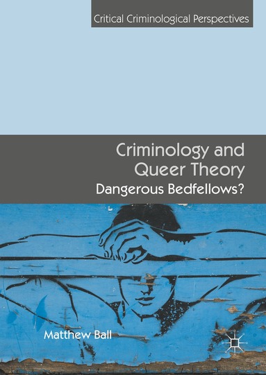 Matthew Ball - Criminology and Queer Theory, Inbunden