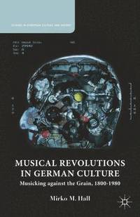 bokomslag Musical Revolutions in German Culture