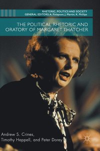 bokomslag The Political Rhetoric and Oratory of Margaret Thatcher