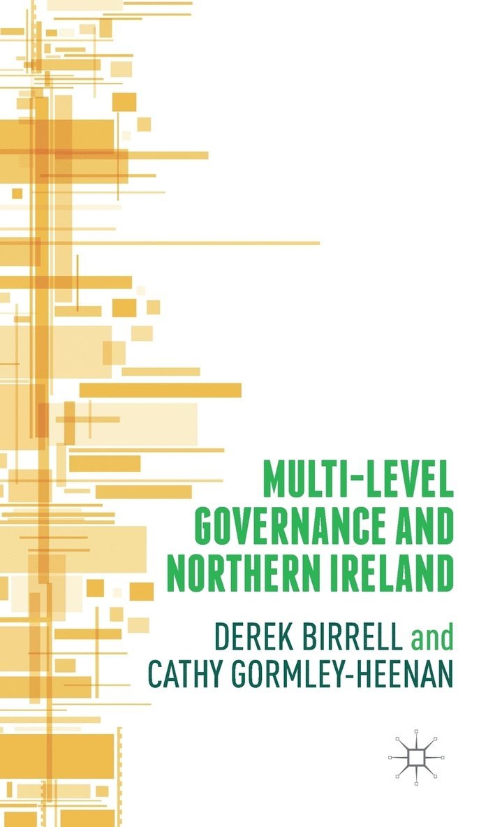 Cathy Gormley-Heenan, Derek Birrell - Multi-Level Governance and Northern Ireland, Inbunden