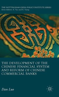 bokomslag The Development of the Chinese Financial System and Reform of Chinese Commercial Banks