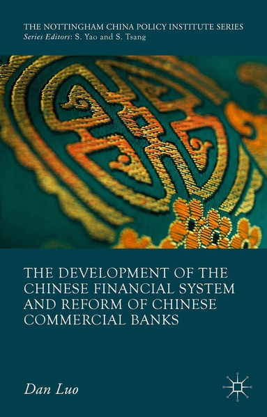 D. Luo - Development of the Chinese Financial System and Reform of Chinese Commercial Banks, Inbunden