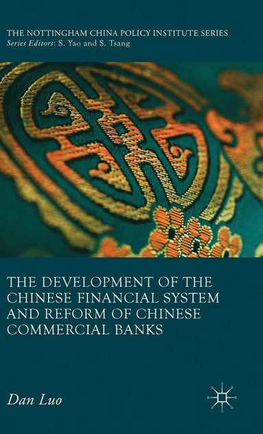 bokomslag The Development of the Chinese Financial System and Reform of Chinese Commercial Banks