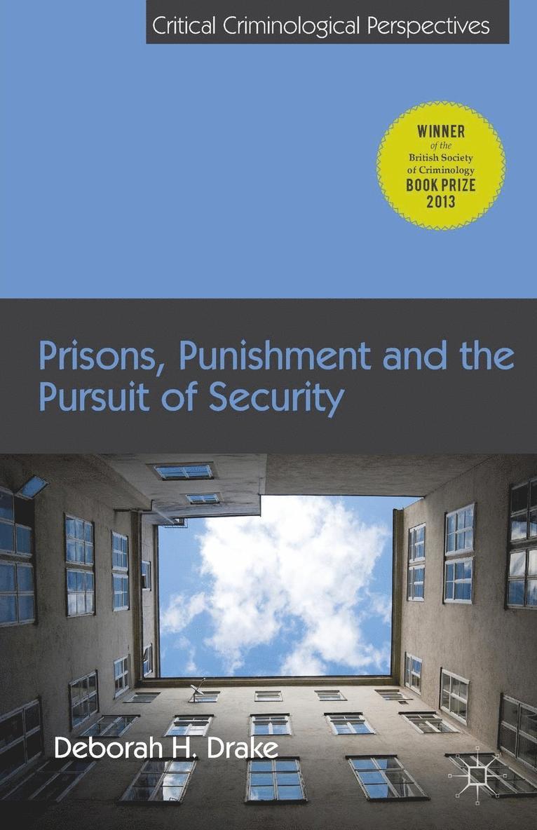 D. Drake - Prisons, Punishment and the Pursuit of Security, Häftad