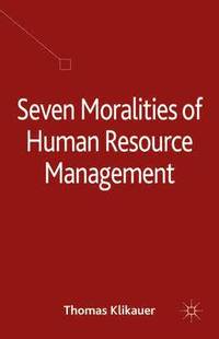 bokomslag Seven Moralities of Human Resource Management