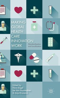 bokomslag Making Global Health Care Innovation Work