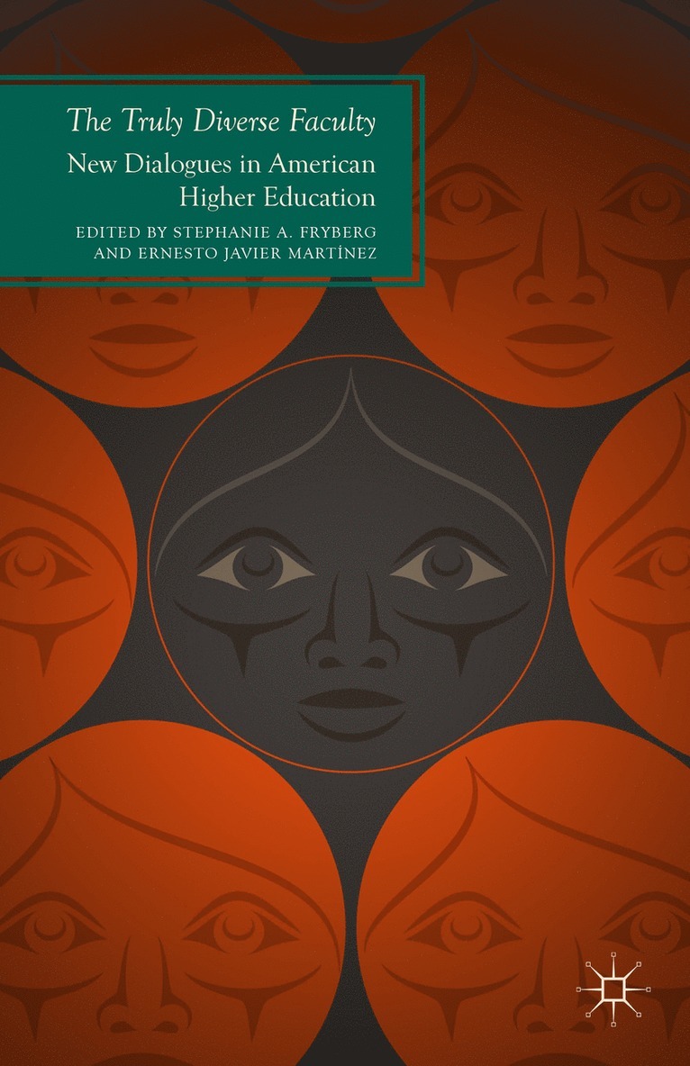 S. Fryberg, E. Martínez, E. Martinez, Stephanie A. Fryberg, Ernesto Javier Martínez - Truly Diverse Faculty, Inbunden