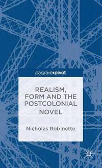 bokomslag Realism, Form and the Postcolonial Novel