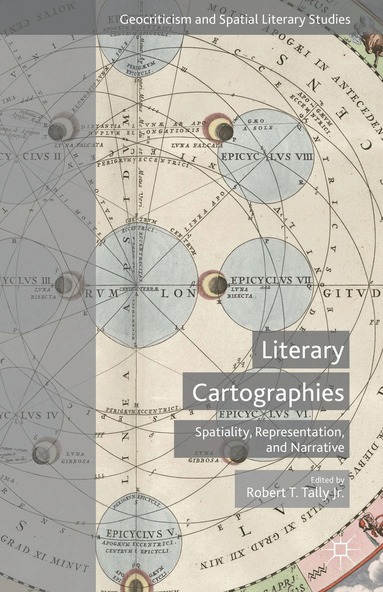 Robert T. Tally Jr. - Literary Cartographies, Inbunden