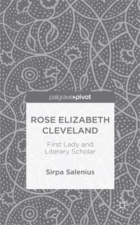 bokomslag Rose Elizabeth Cleveland: First Lady and Literary Scholar