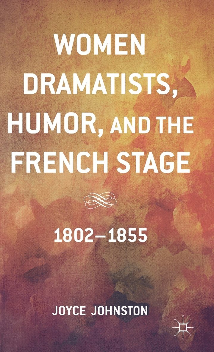 Women Dramatists, Humor, and the French Stage