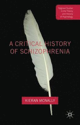 Critical History of Schizophrenia