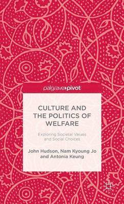 J. Hudson, N. Jo, A. Keung, John Hudson, Nam Kyoung Jo - Culture and the Politics of Welfare, Inbunden