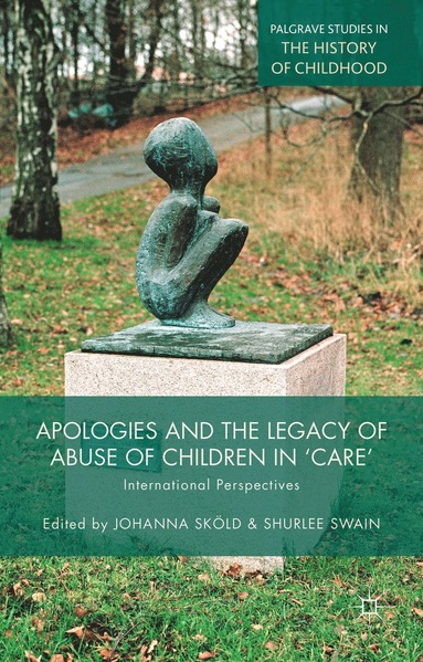 bokomslag Apologies and the Legacy of Abuse of Children in 'Care'