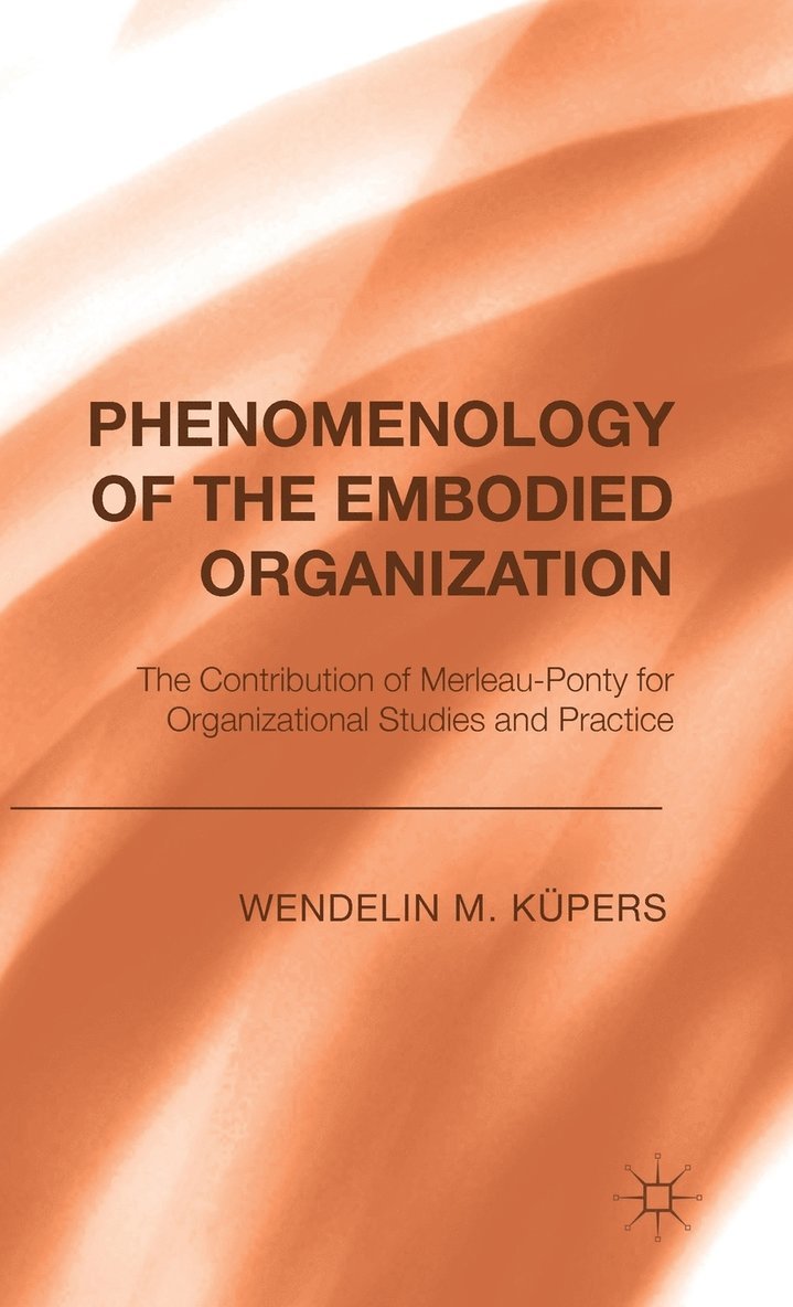Phenomenology of the Embodied Organization 1