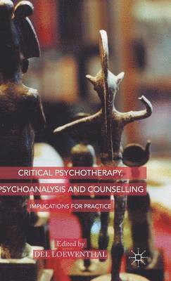 bokomslag Critical Psychotherapy, Psychoanalysis and Counselling