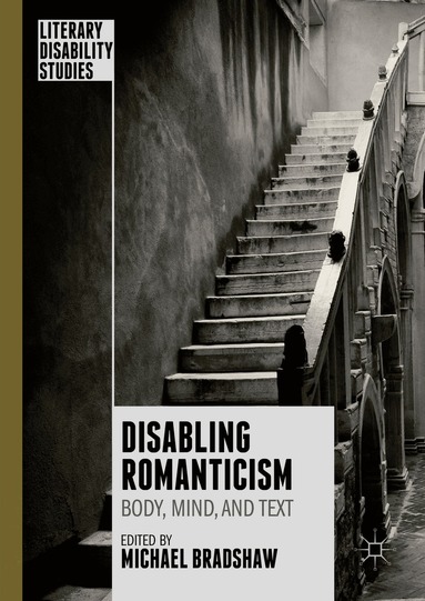 Michael Bradshaw - Disabling Romanticism, Inbunden