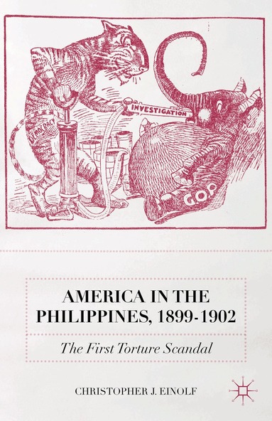 Christopher J. Einolf - America in the Philippines, 1899-1902, Inbunden