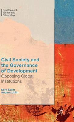 Anders Uhlin, S. Kalm, Sara Kalm - Civil Society and the Governance of Development, Inbunden