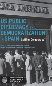 bokomslag US Public Diplomacy and Democratization in Spain