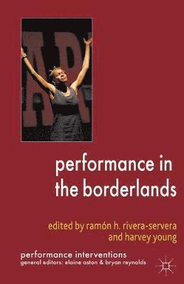 R. Rivera-Servera, H. Young - Performance in the Borderlands, Häftad