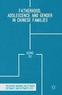 bokomslag Fatherhood, Adolescence and Gender in Chinese Families