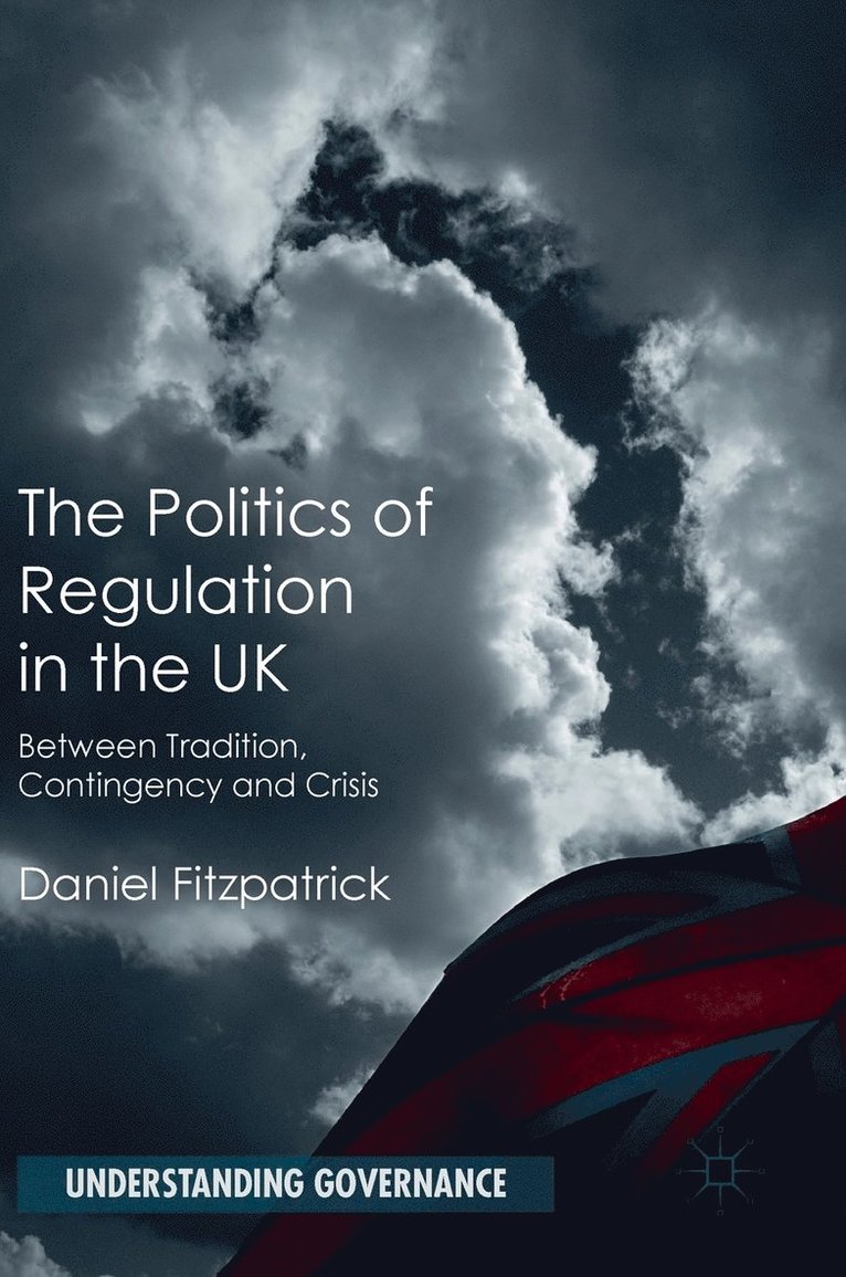 The Politics of Regulation in the UK 1
