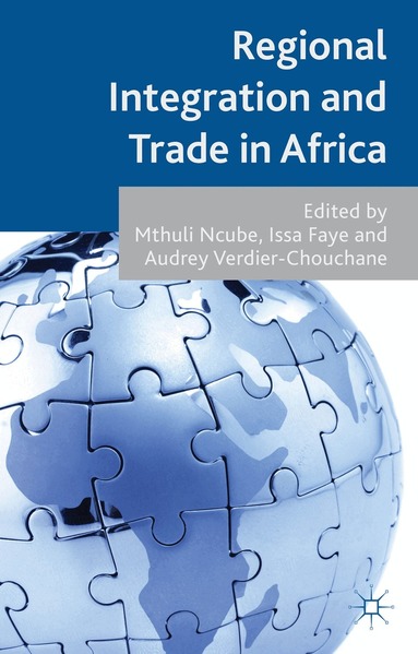 Mthuli Ncube, I. Faye, A. Verdier-Chouchane - Regional Integration and Trade in Africa, Inbunden