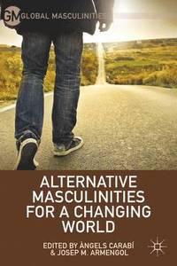 bokomslag Alternative Masculinities for a Changing World