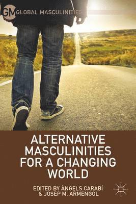 Alternative Masculinities for a Changing World 1