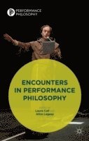 bokomslag Encounters in Performance Philosophy
