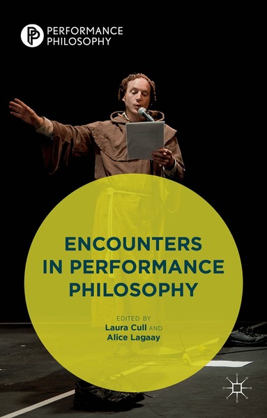 A. Lagaay - Encounters in Performance Philosophy, Inbunden