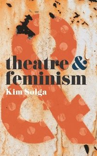 bokomslag Theatre and Feminism