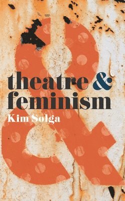 Theatre and Feminism 1