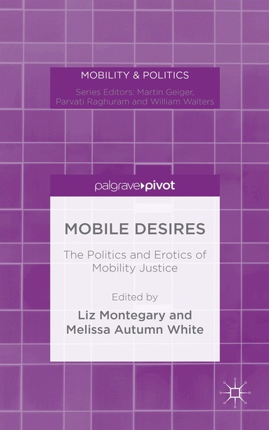 Liz Montegary, Melissa Autumn White - Mobile Desires, Inbunden