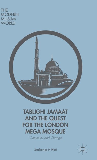 bokomslag Tablighi Jamaat and the Quest for the London Mega Mosque