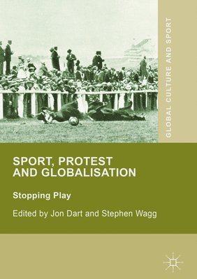 Jon Dart, Stephen Wagg - Sport, Protest and Globalisation, Inbunden