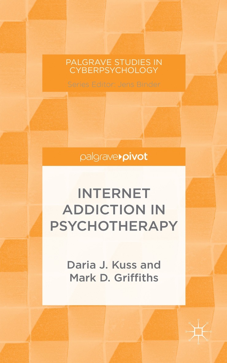 D. Kuss, M. Griffiths, Daria J. Kuss, Mark D. Griffiths - Internet Addiction in Psychotherapy, Inbunden