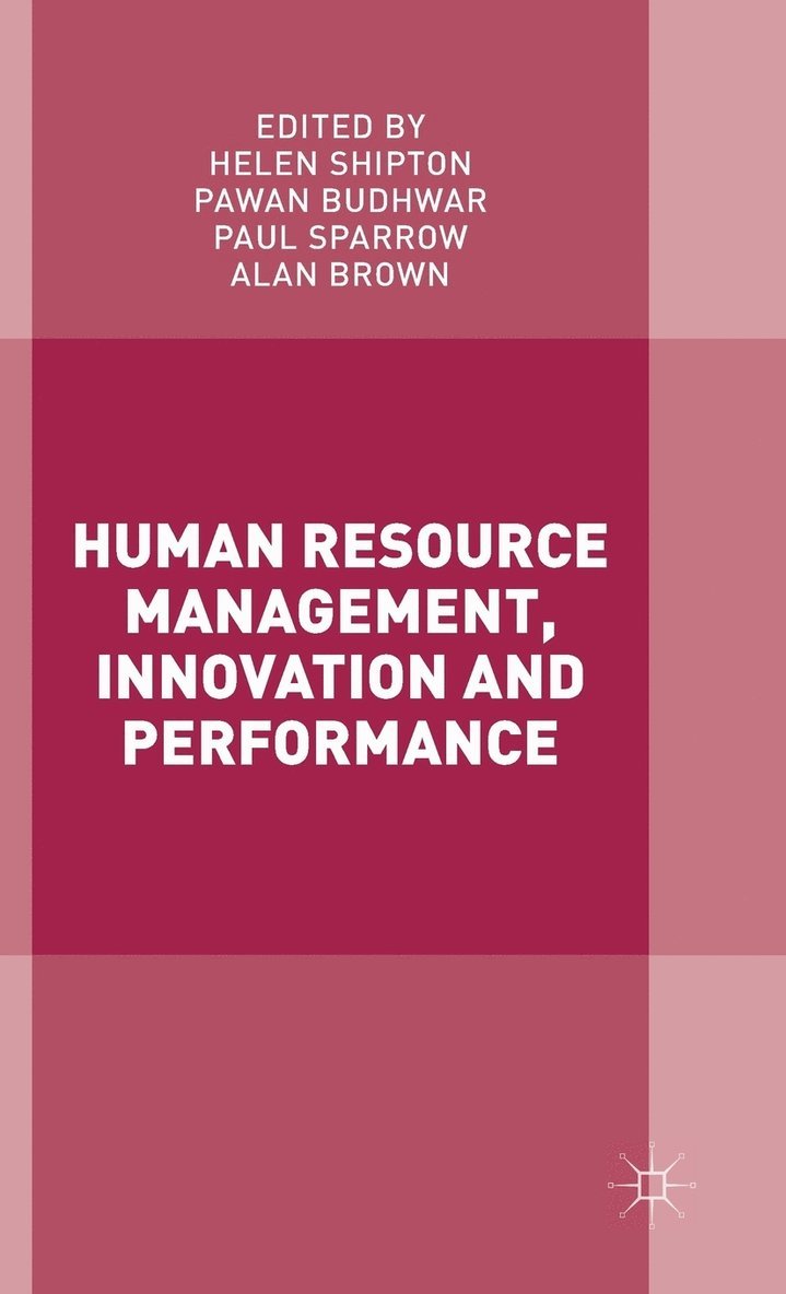 Paul Sparrow, Helen Shipton, Pawan Budhwar, Alan Brown - Human Resource Management, Innovation and Performance, Inbunden