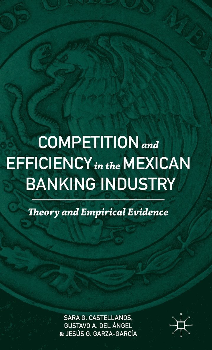 Competition and Efficiency in the Mexican Banking Industry 1