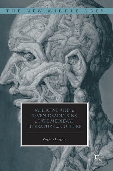 bokomslag Medicine and the Seven Deadly Sins in Late Medieval Literature and Culture