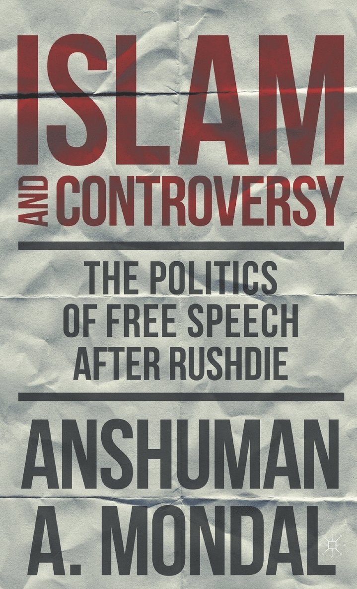 A. Mondal, Anshuman A. Mondal - Islam and Controversy, Inbunden