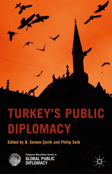 B. Senem Cevik, Philip Seib - Turkey’s Public Diplomacy, Inbunden