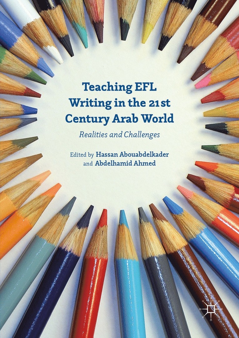 Abdelhamid Ahmed, Hassan Abouabdelkader - Teaching EFL Writing in the 21st Century Arab World, Inbunden