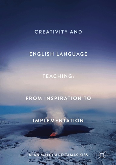 Alan Maley, Tamas Kiss - Creativity and English Language Teaching, Inbunden