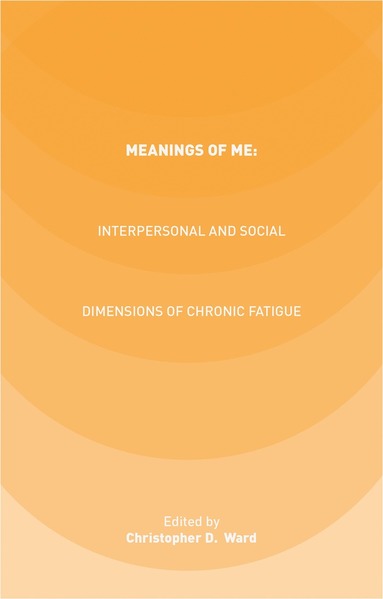 bokomslag Meanings of ME: Interpersonal and Social Dimensions of Chronic Fatigue