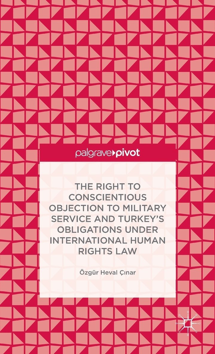 Right to Conscientious Objection to Military Service and Turkey’s Obligations under International Human Rights Law